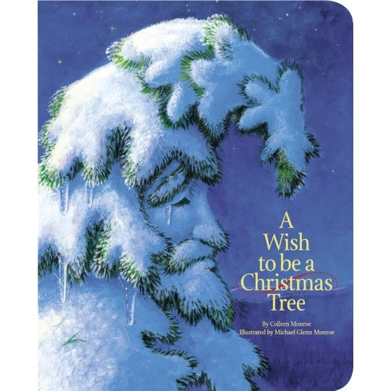 A Wish to be a Christmas Tree - Hardcover Book